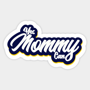 Yes Mommy Can Sticker